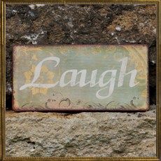 Vintage sign - Laugh  OFFER